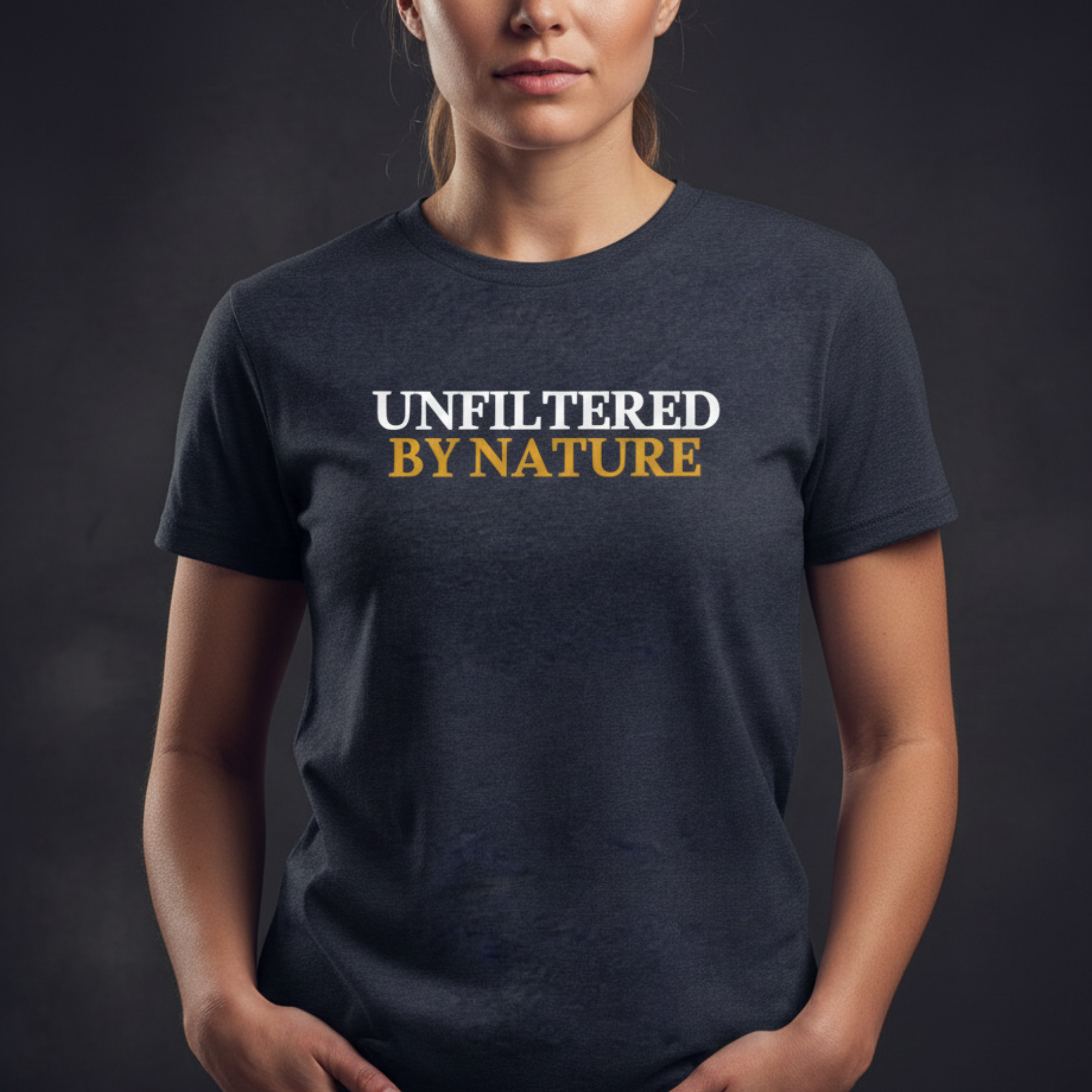 Unfiltered By Nature T-Shirt