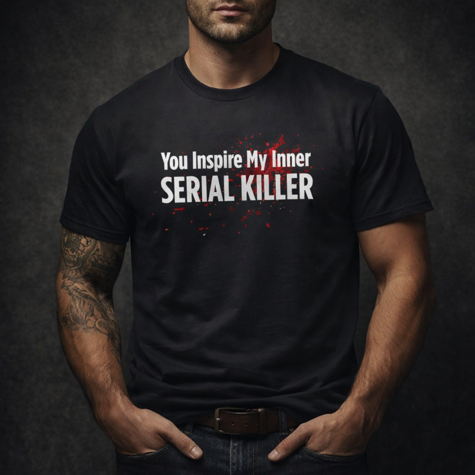 You Inspire My Inner Serial Killer T-Shirt