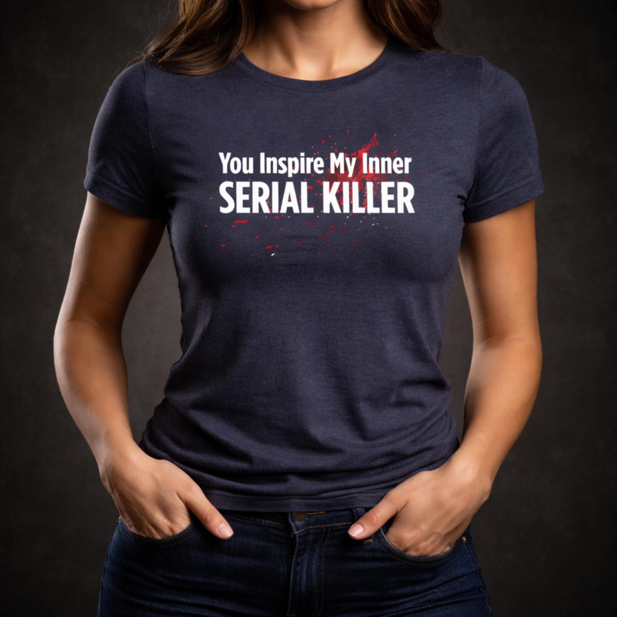 You Inspire My Inner Serial Killer T-Shirt