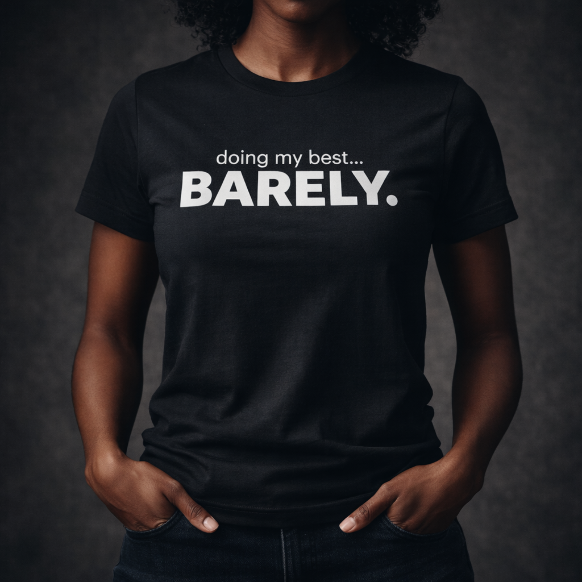 Doing My Best...Barely T-Shirt