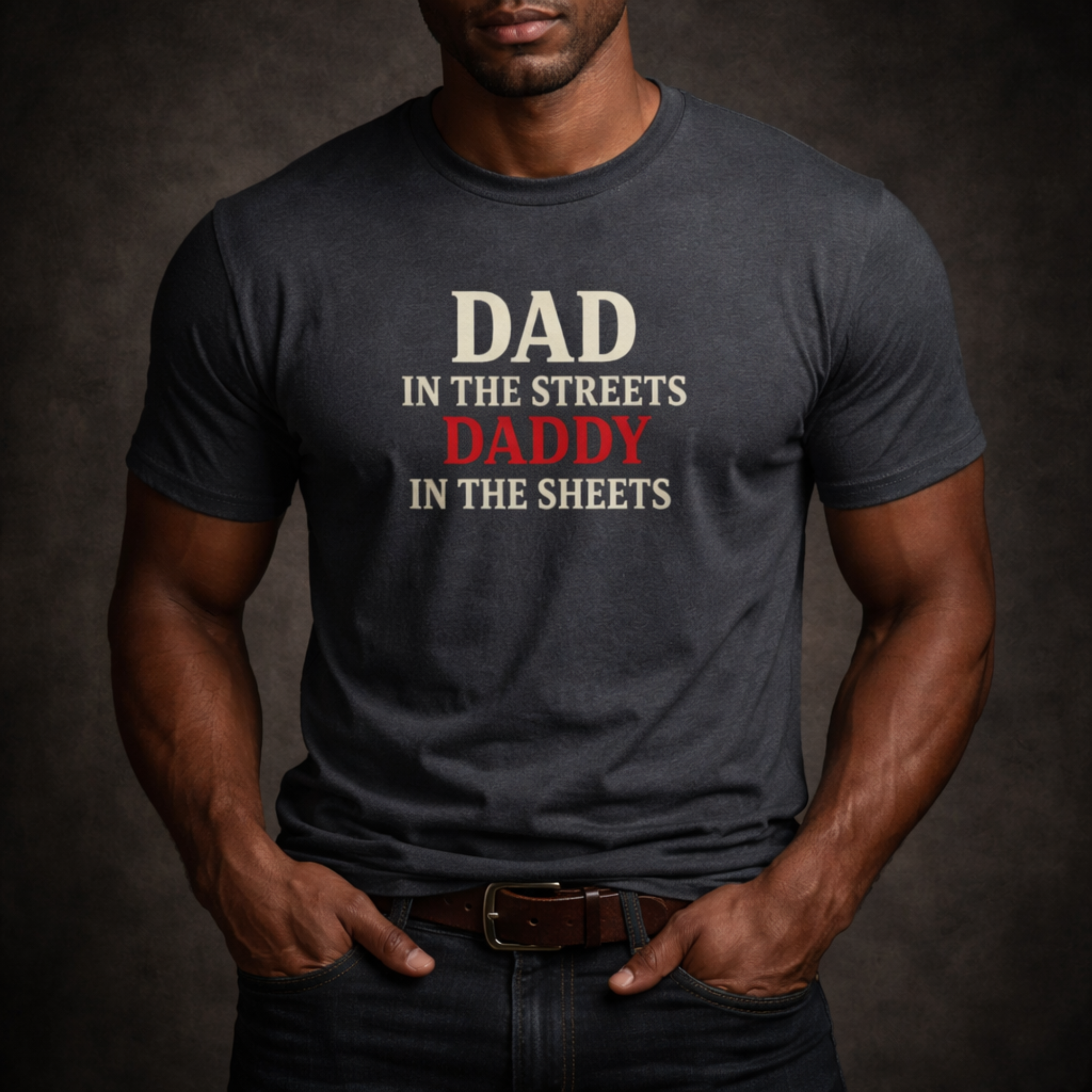 Dad In The Streets Daddy In The Sheets T-Shirt