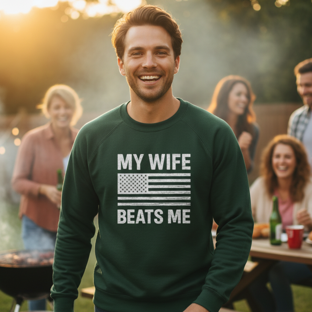 My Wife Beats Me Sweatshirt