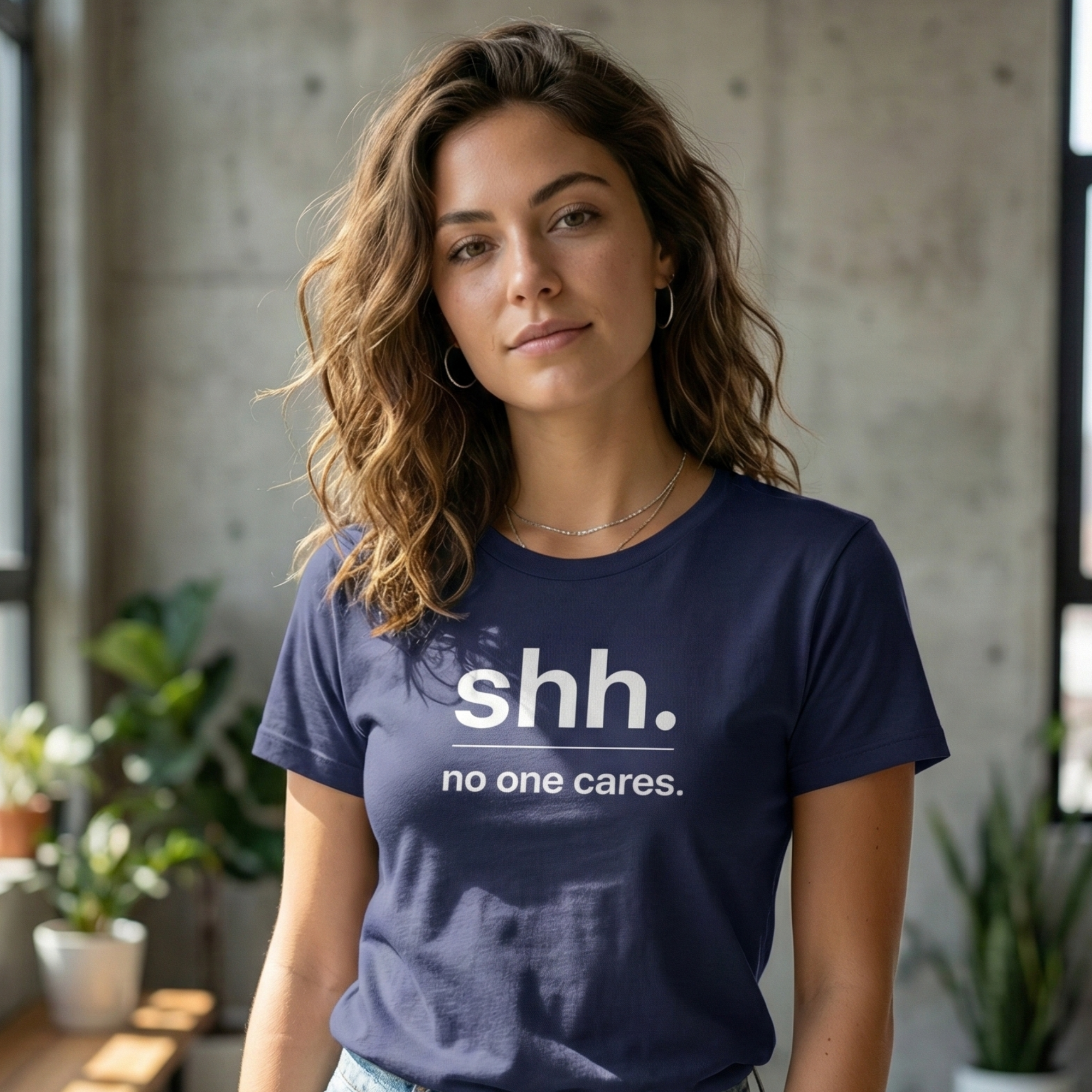 Shh. No One Cares. T-Shirt