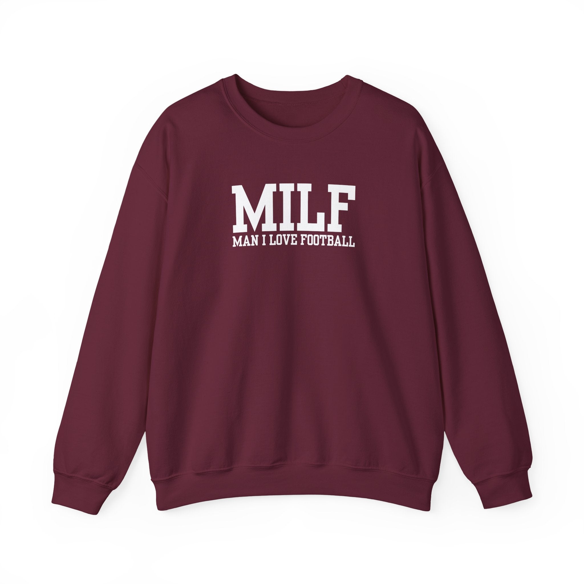 MILF: Man I Love Football Sweatshirt