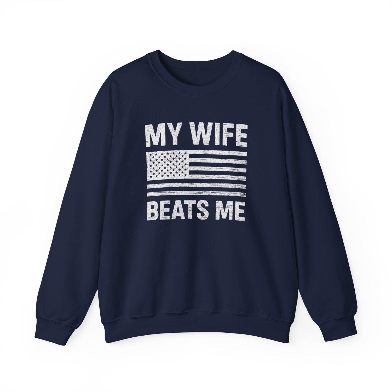 My Wife Beats Me Sweatshirt