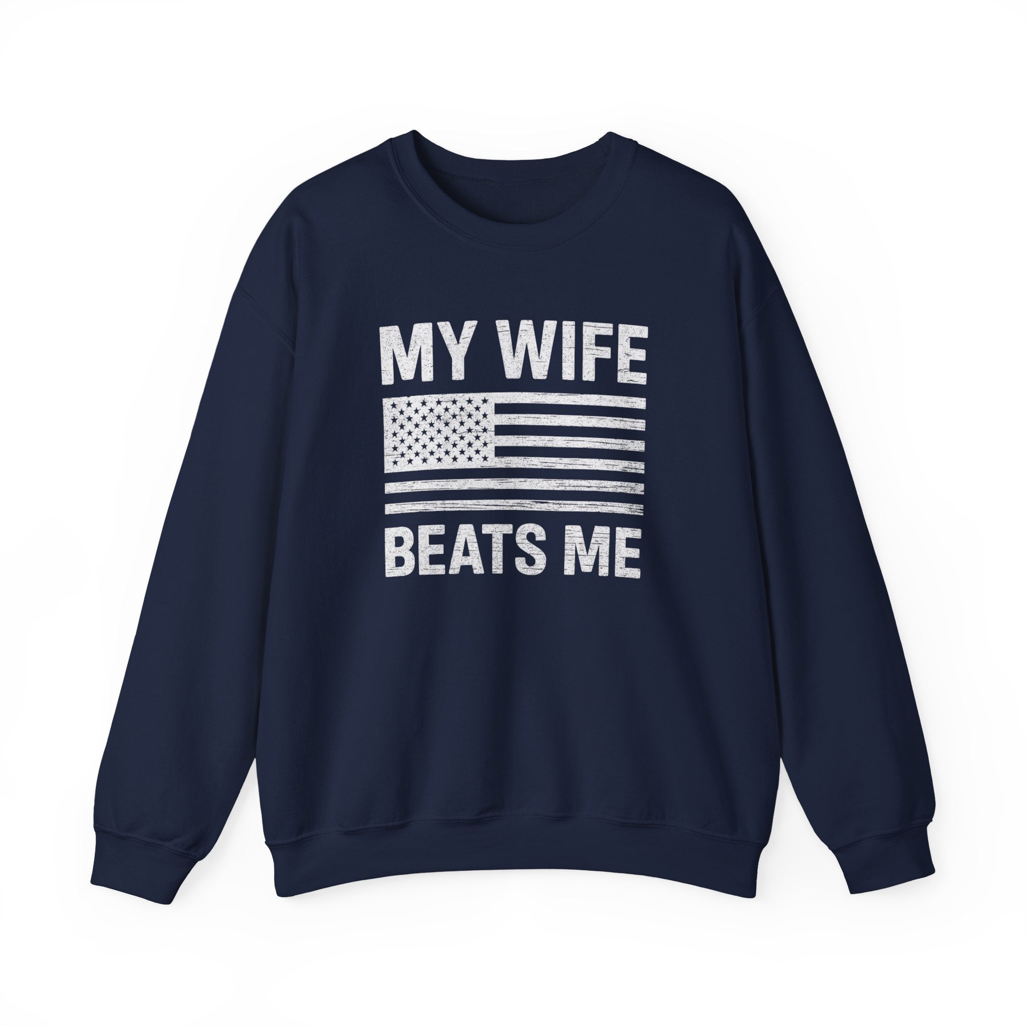 My Wife Beats Me Sweatshirt