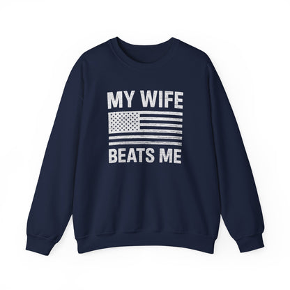 My Wife Beats Me Sweatshirt