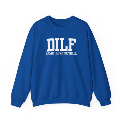 DILF: Damn I Love Football Sweatshirt