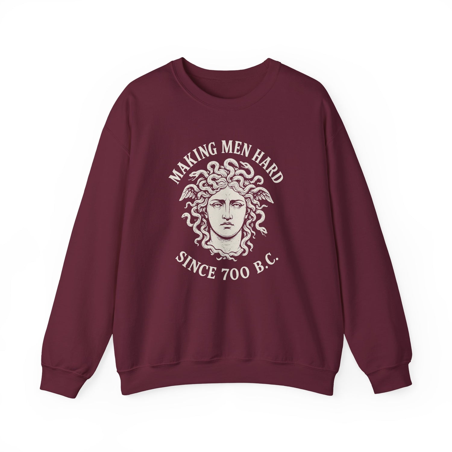 Making Men Hard Since 700 B.C. Sweatshirt