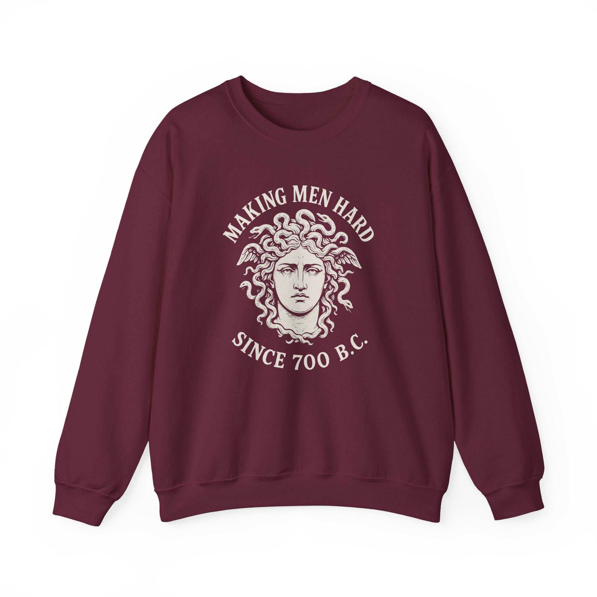 Making Men Hard Since 700 B.C. Sweatshirt