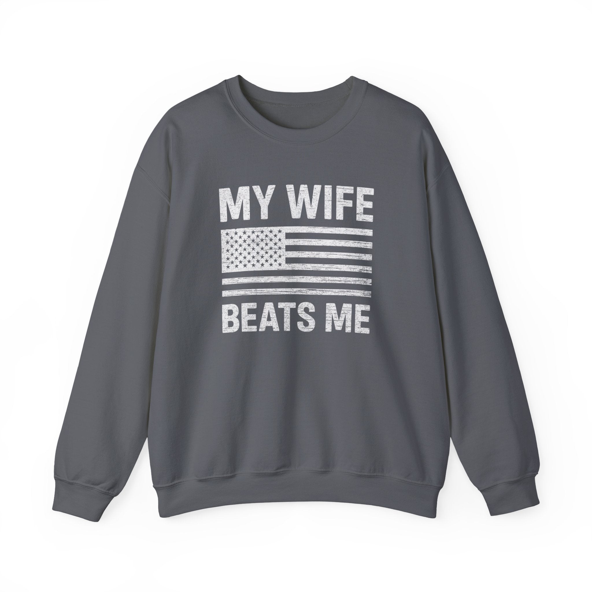 My Wife Beats Me Sweatshirt