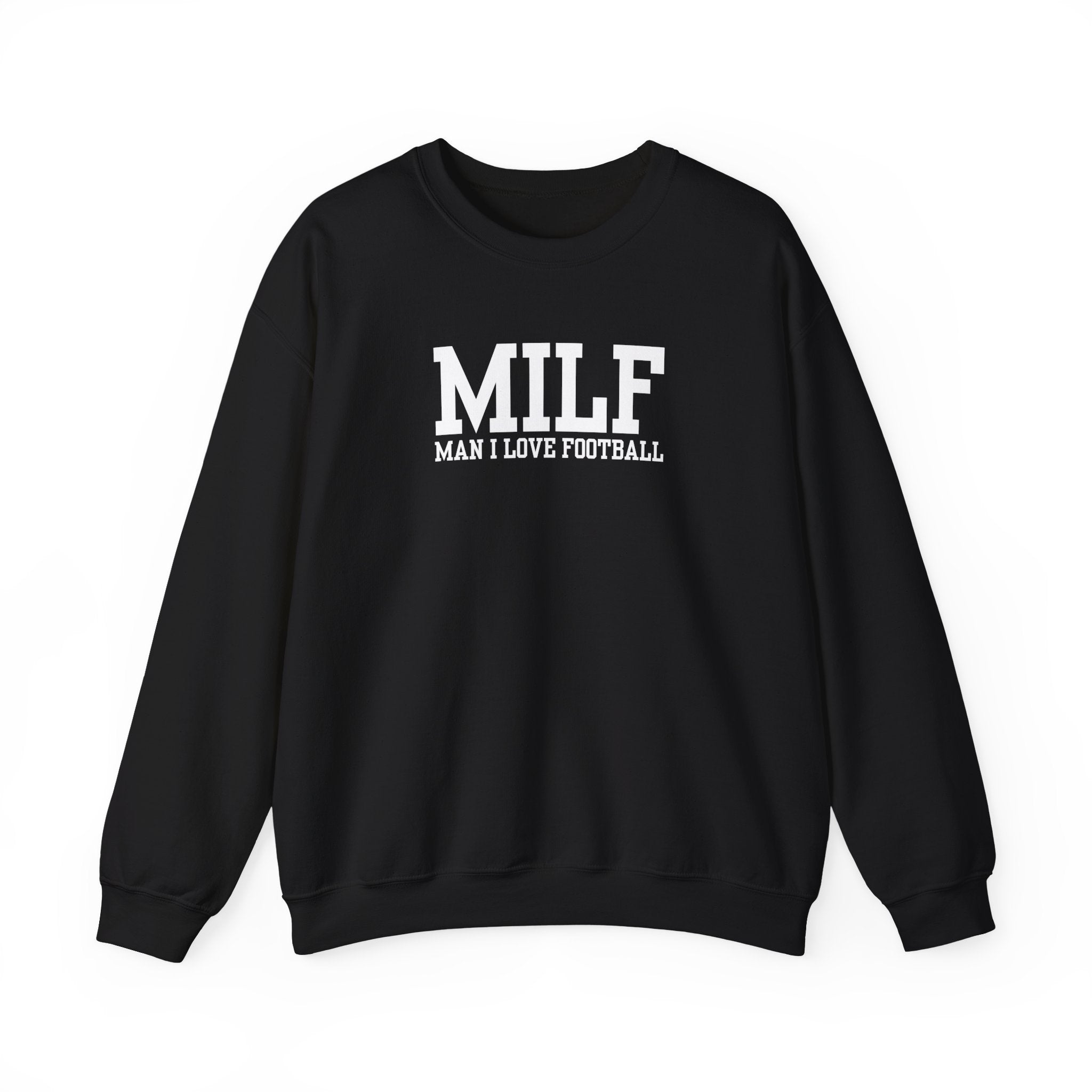 MILF: Man I Love Football Sweatshirt