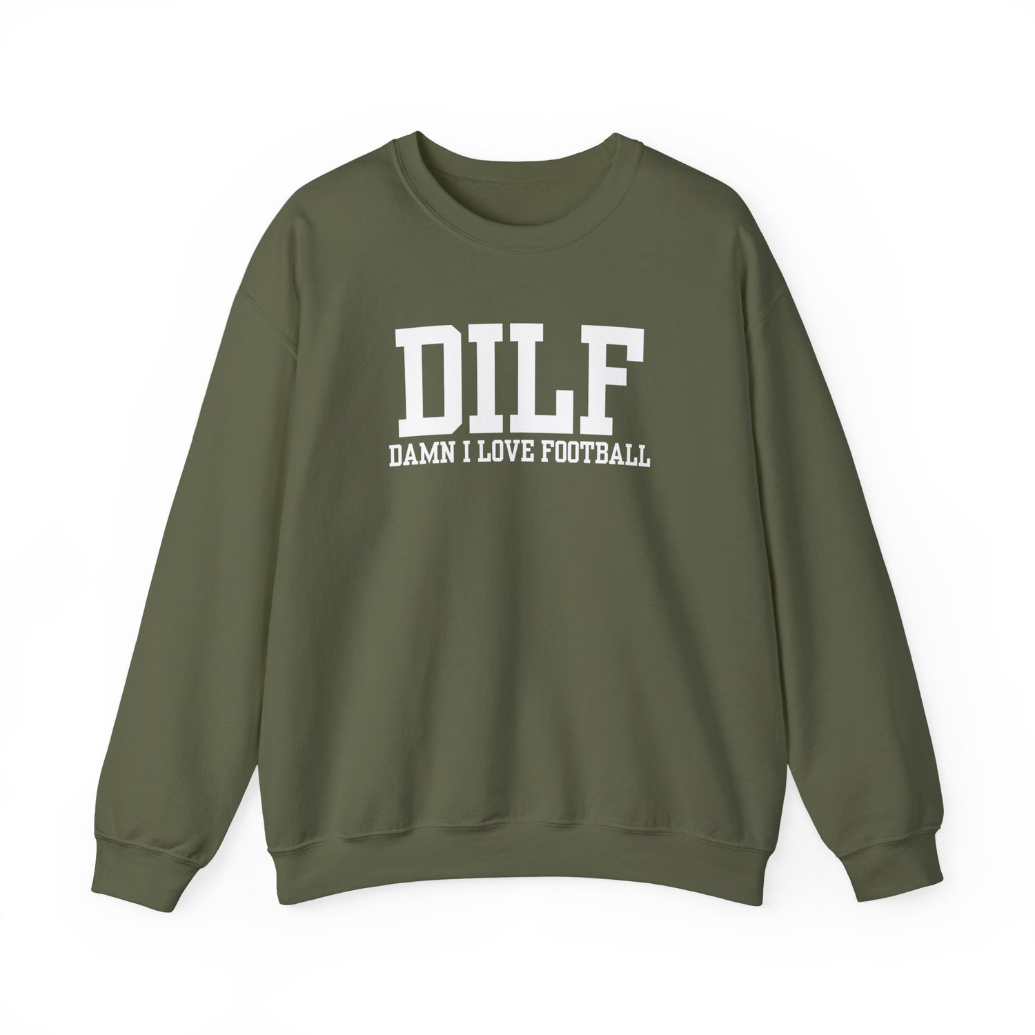 DILF: Damn I Love Football Sweatshirt
