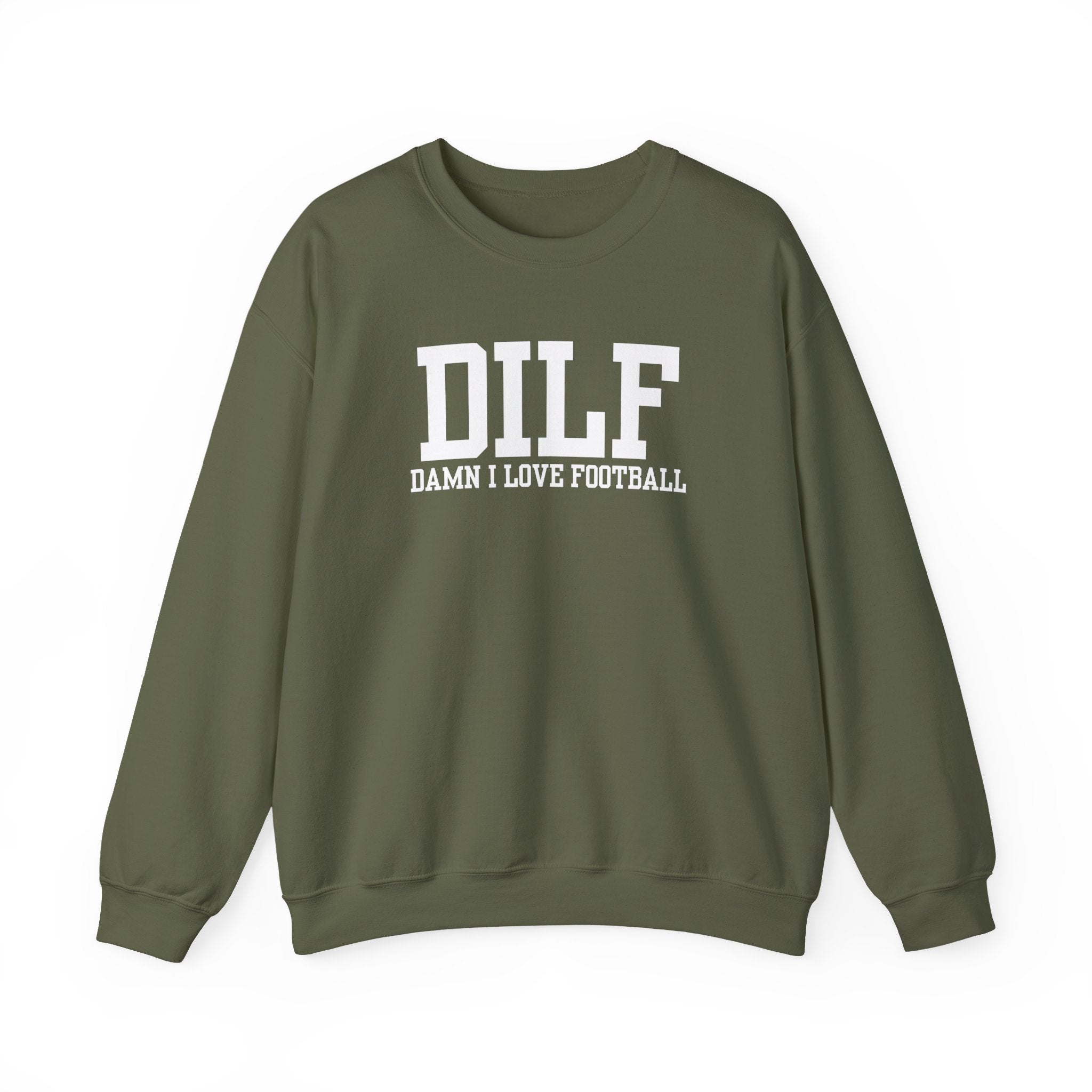 DILF: Damn I Love Football Sweatshirt