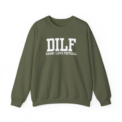 DILF: Damn I Love Football Sweatshirt