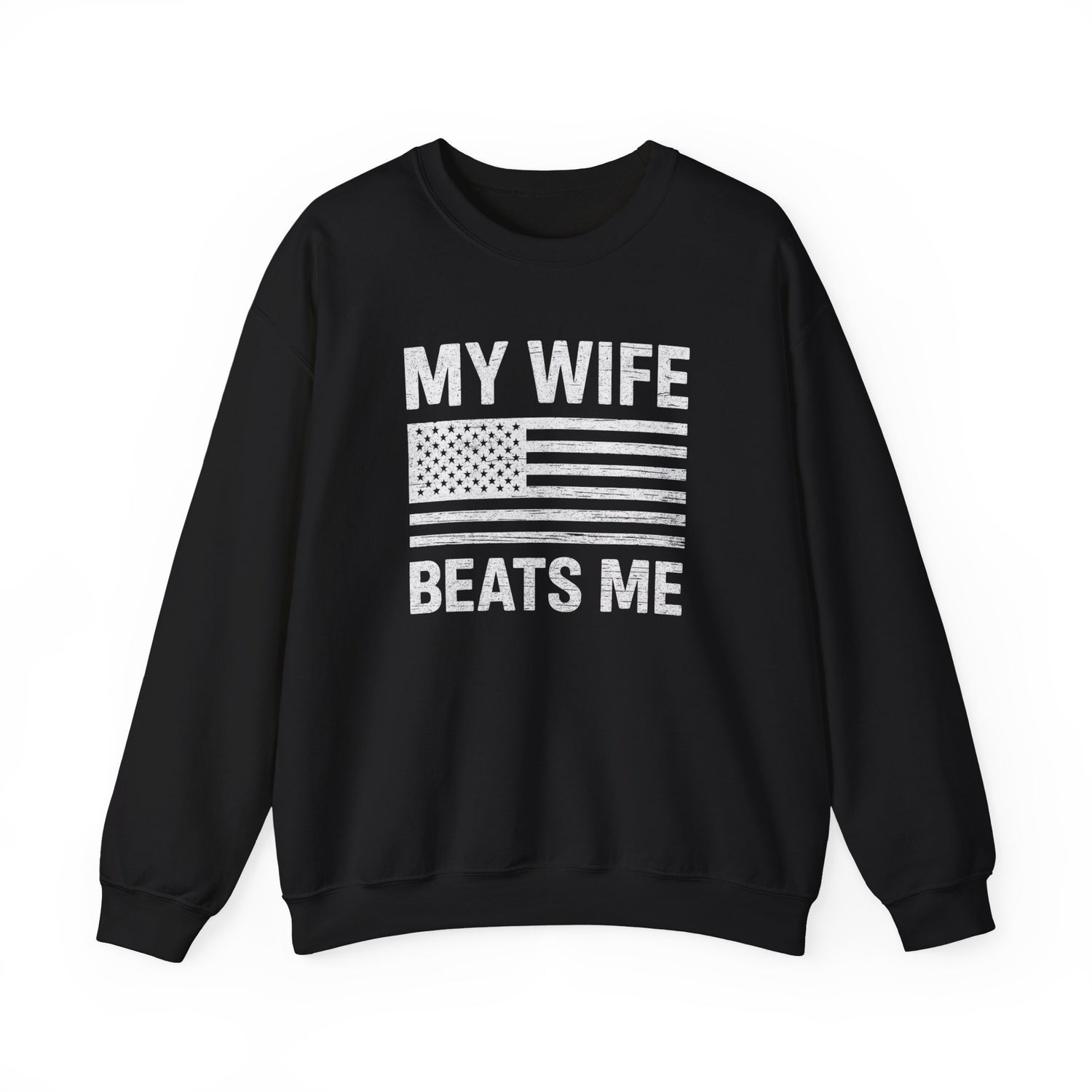 My Wife Beats Me Sweatshirt