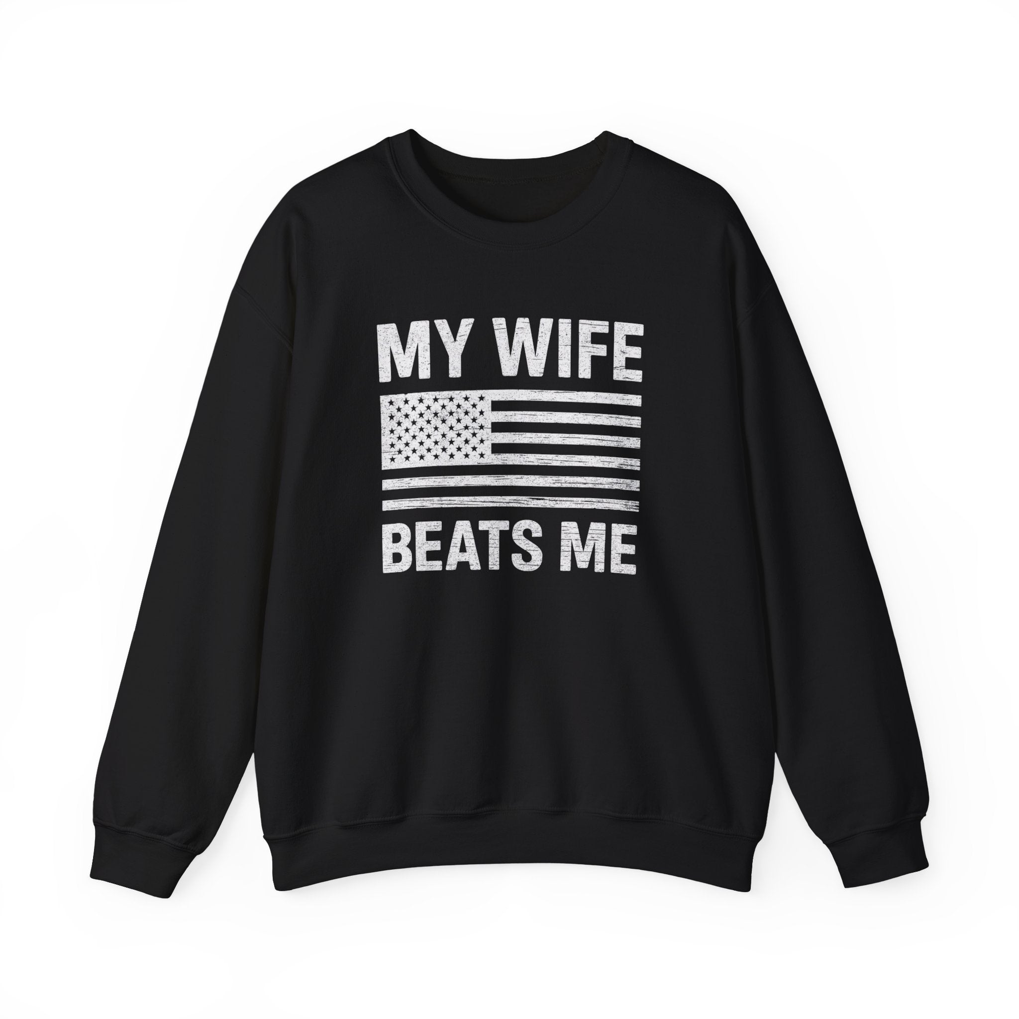 My Wife Beats Me Sweatshirt