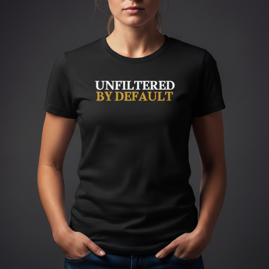 Unfiltered By Default T-Shirt