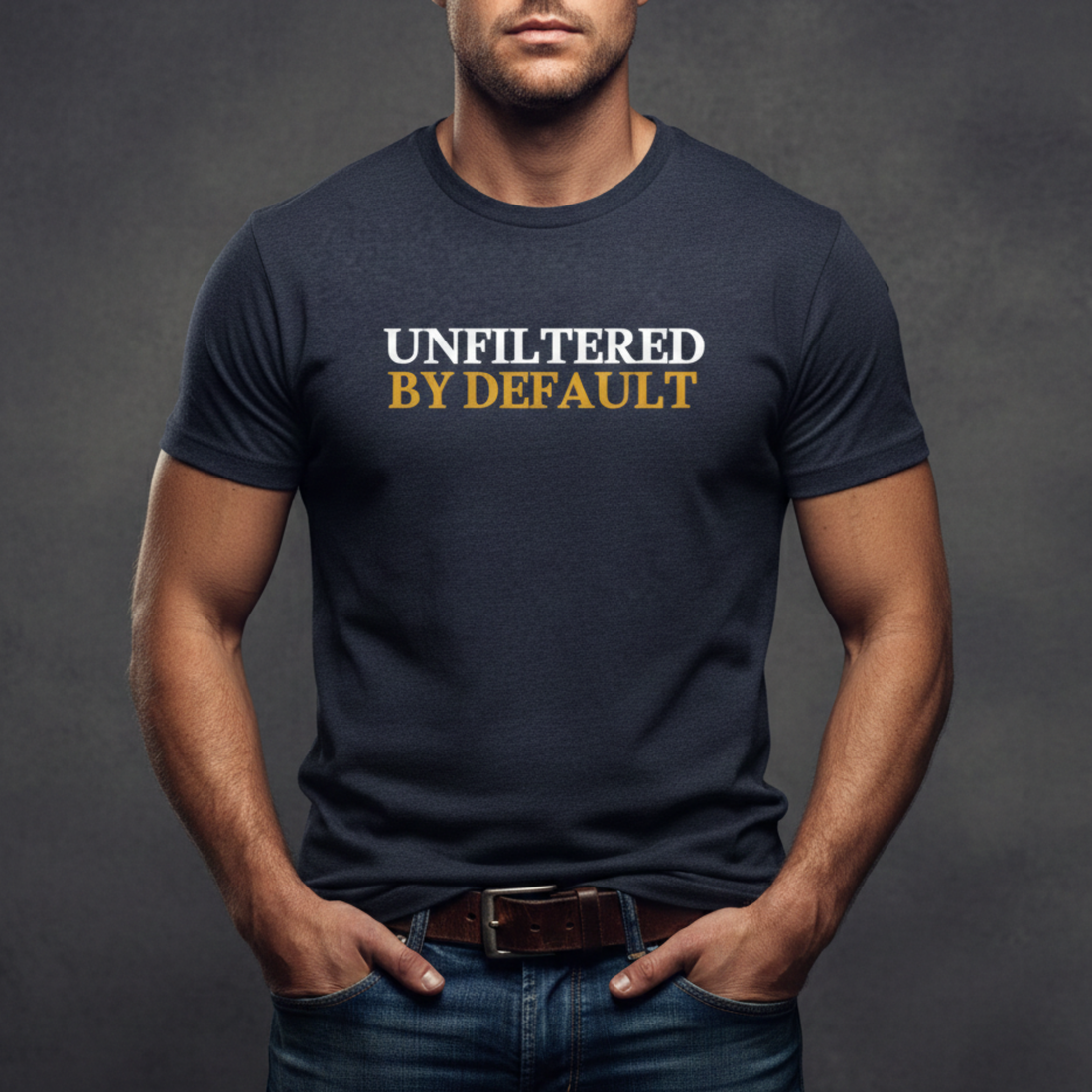 Unfiltered By Default T-Shirt