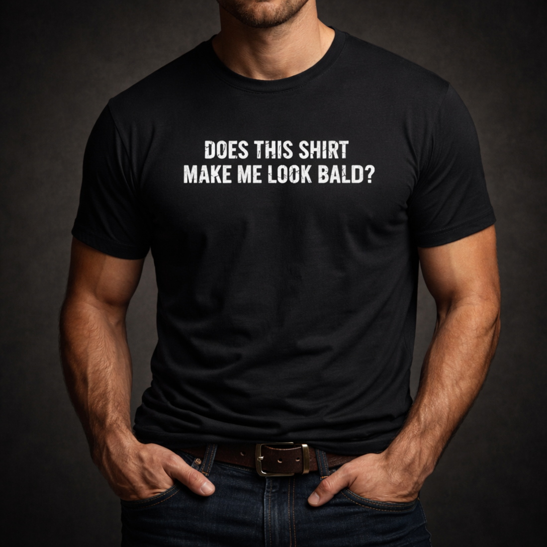 Does This Shirt Make Me Look Bald T-Shirt