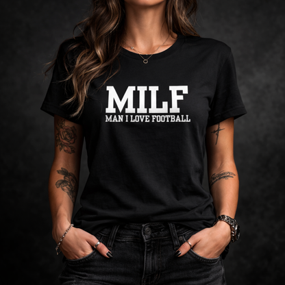 MILF: Man I Love Football T-Shirt