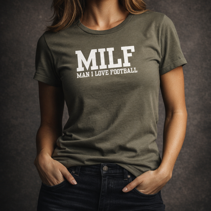 MILF: Man I Love Football T-Shirt
