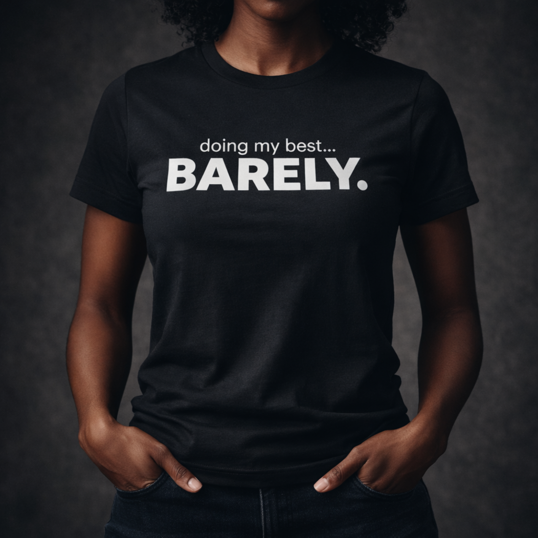 Doing My Best...Barely T-Shirt
