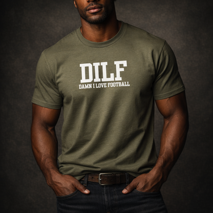 DILF: Damn I Love Football T-Shirt