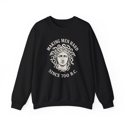 Making Men Hard Since 700 B.C. Sweatshirt