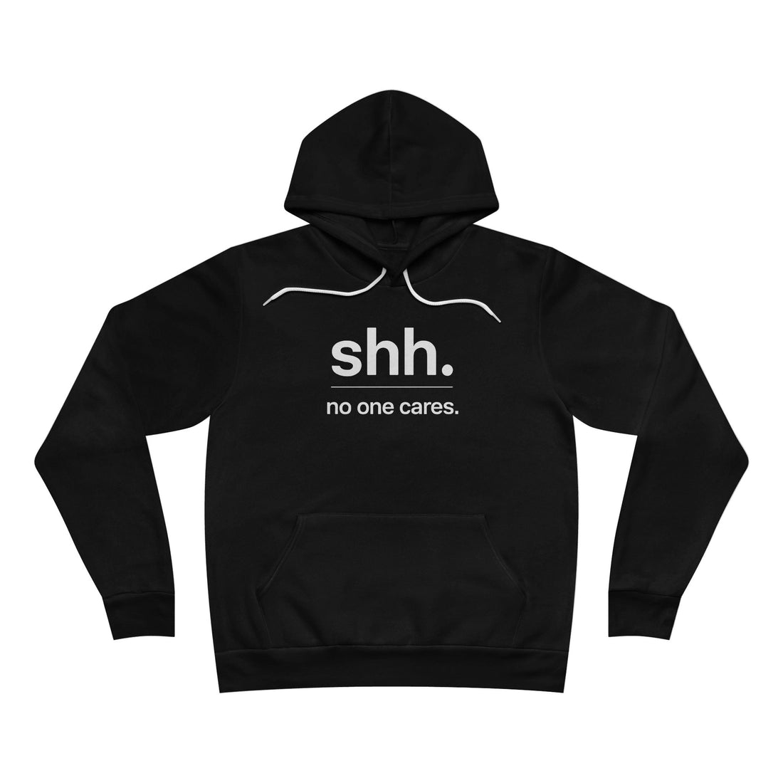 Shh. No one cares. Hoodie