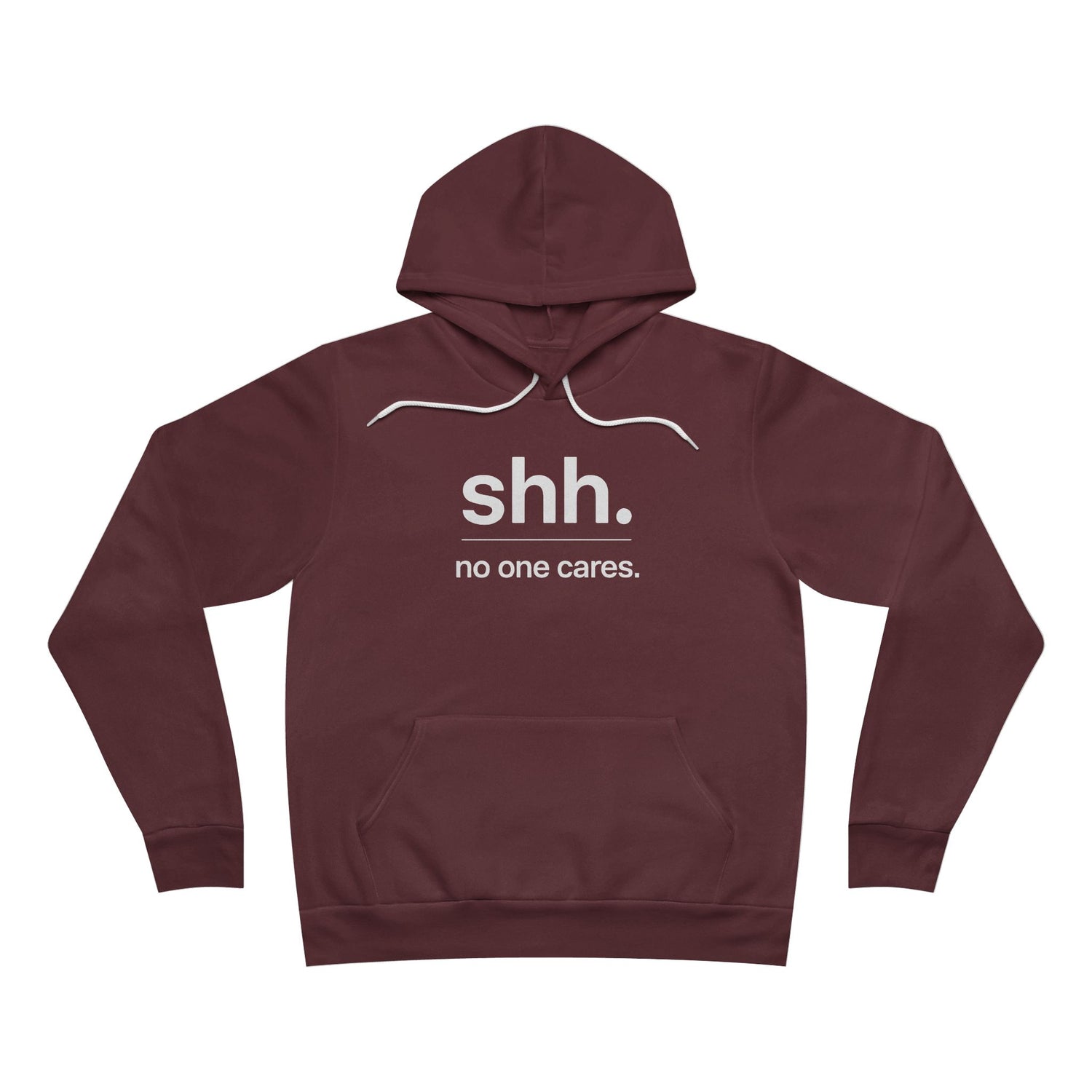 Shh. No one cares. Hoodie