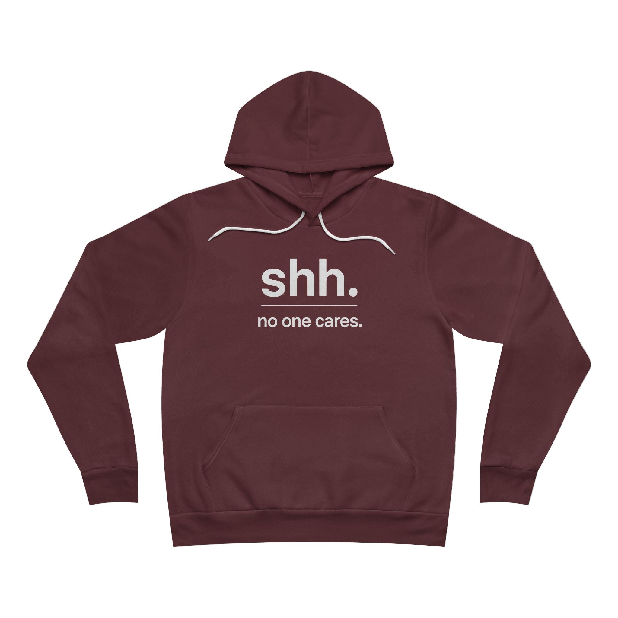 Shh. No one cares. Hoodie