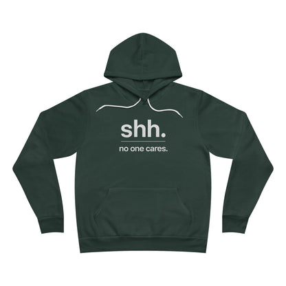 Shh. No one cares. Hoodie