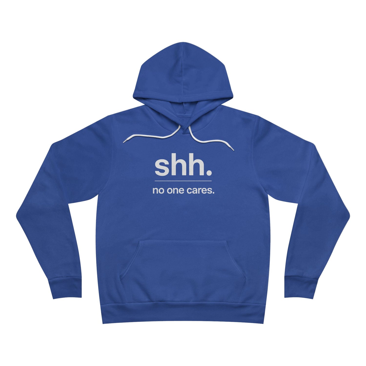 Shh. No one cares. Hoodie