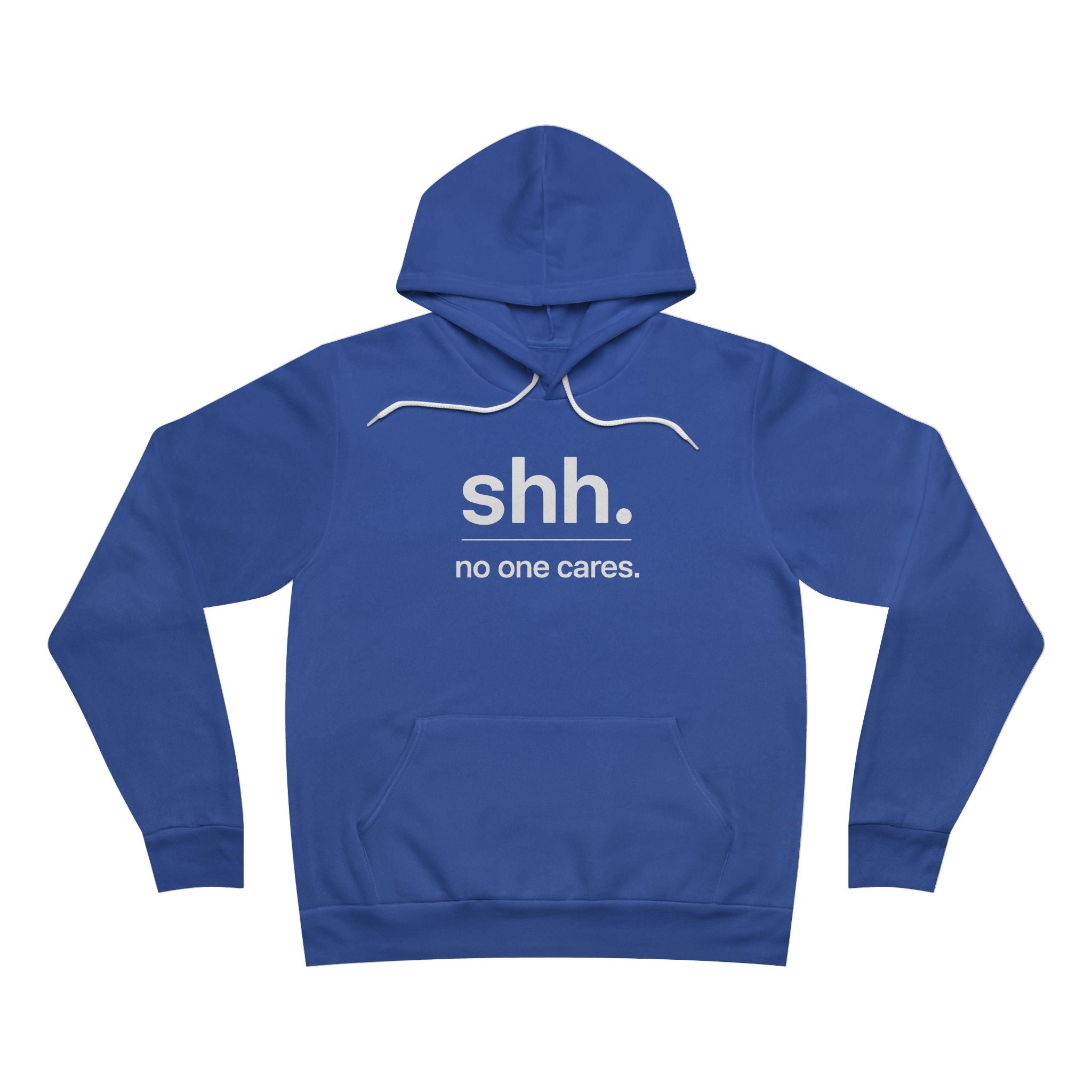 Shh. No one cares. Hoodie