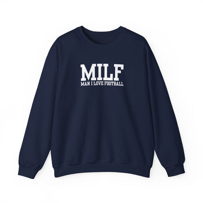 MILF: Man I Love Football Sweatshirt