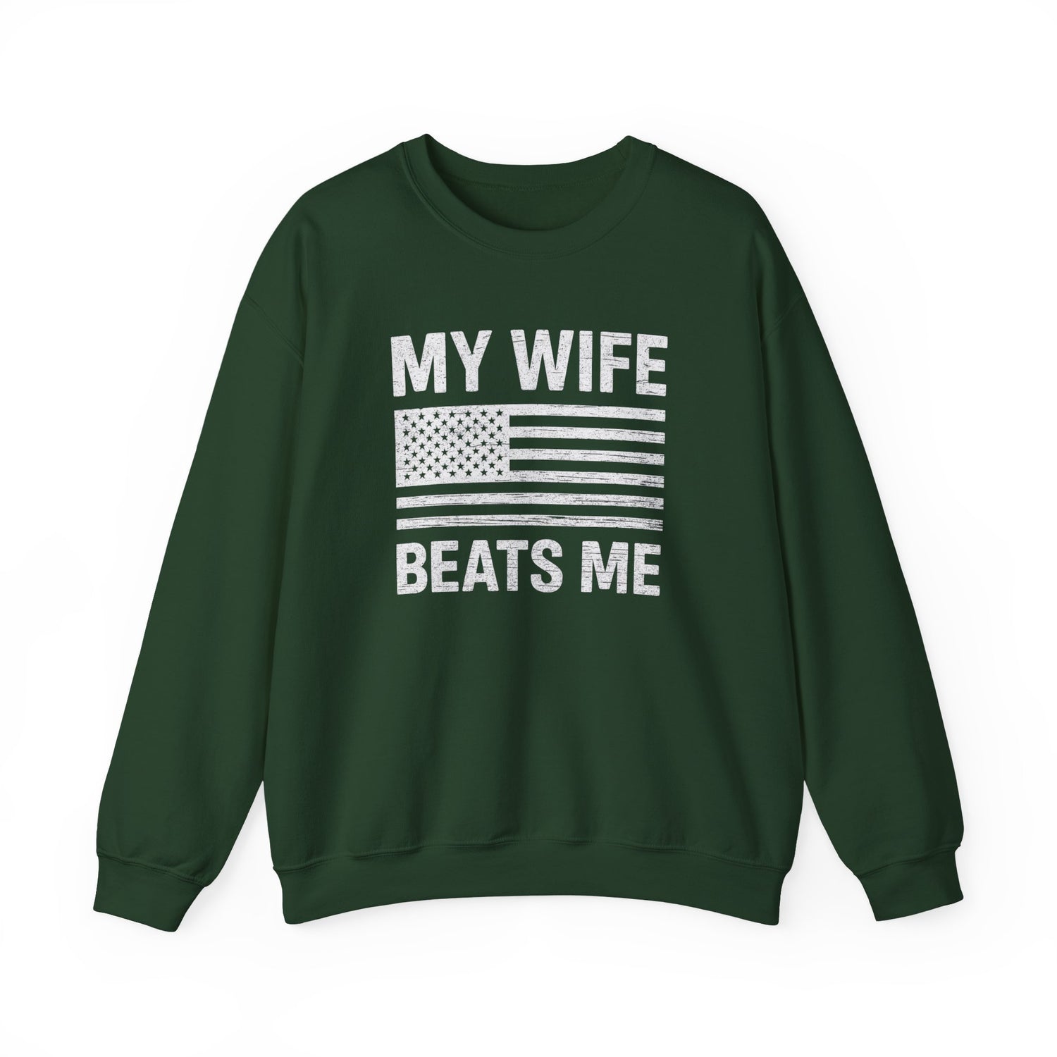 My Wife Beats Me Sweatshirt