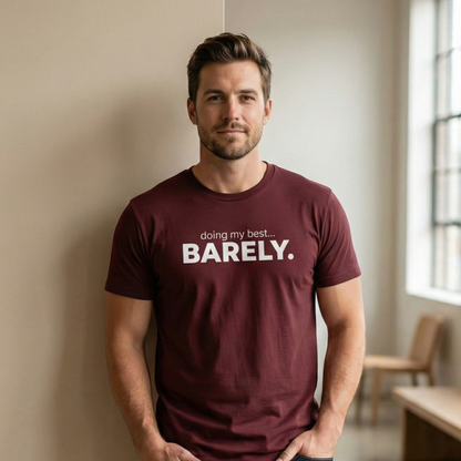 Doing My Best...Barely T-Shirt