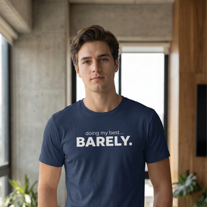 Doing My Best...Barely T-Shirt