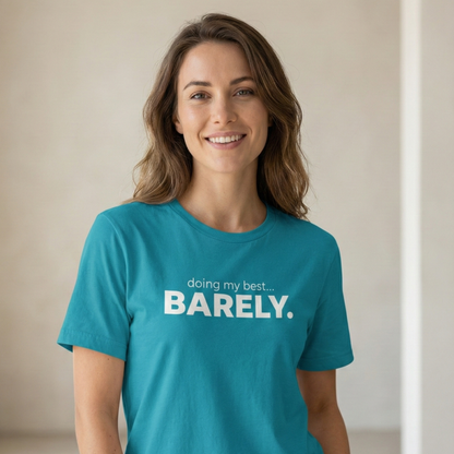 Doing My Best...Barely T-Shirt