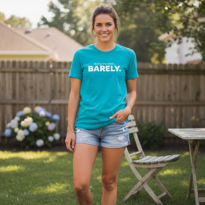 Doing My Best...Barely T-Shirt
