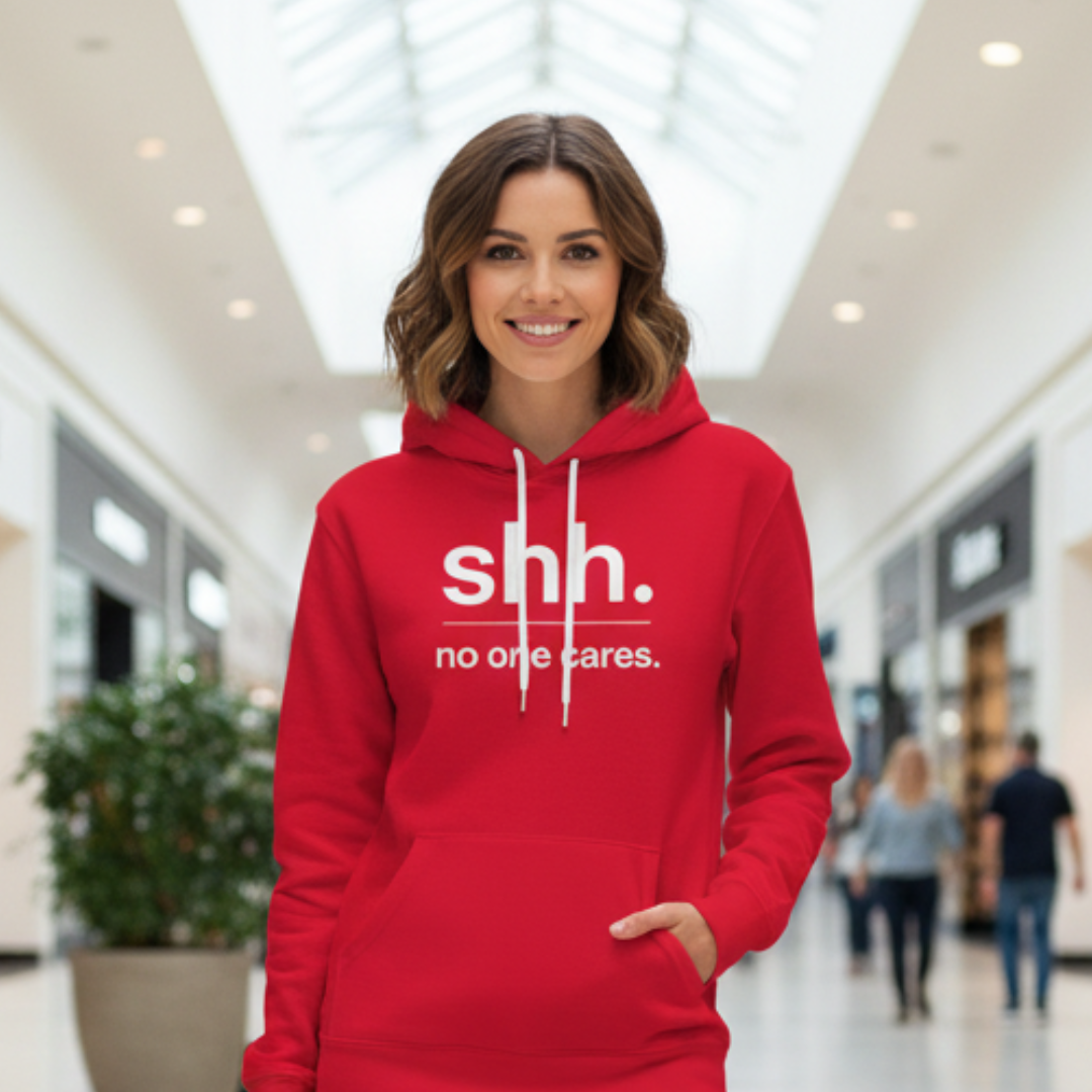 Shh. No one cares. Hoodie