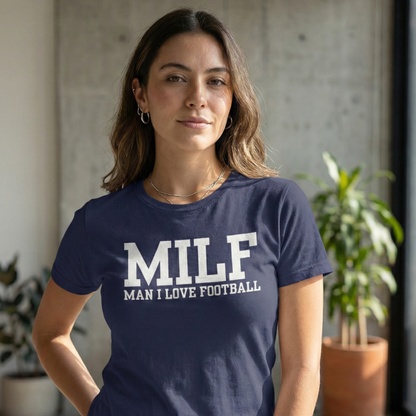 MILF: Man I Love Football T-Shirt