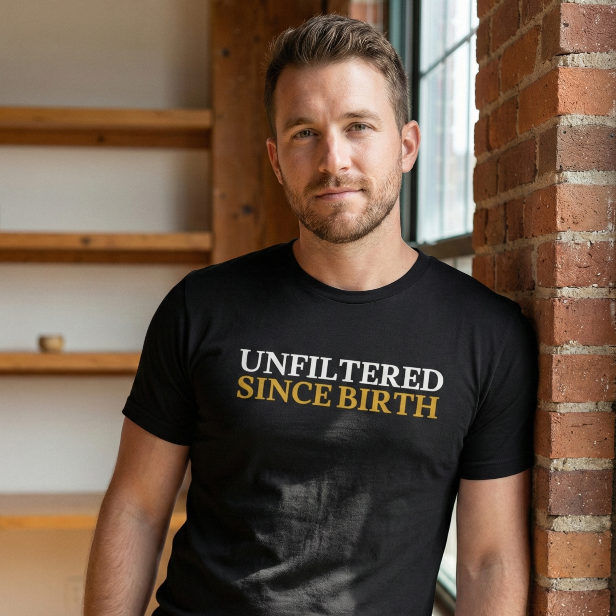 Unfiltered Since Birth T-Shirt