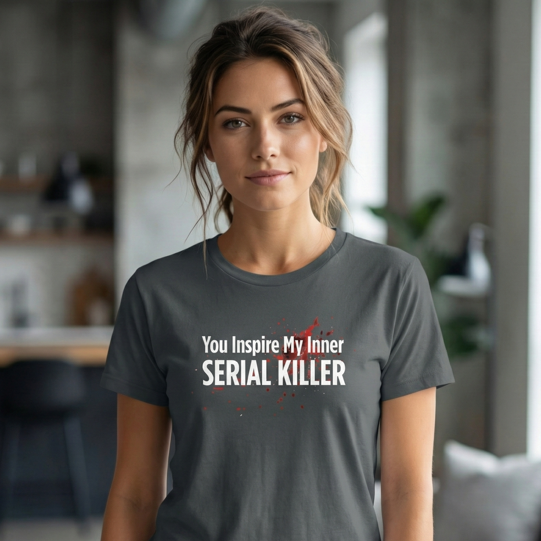 You Inspire My Inner Serial Killer T-Shirt